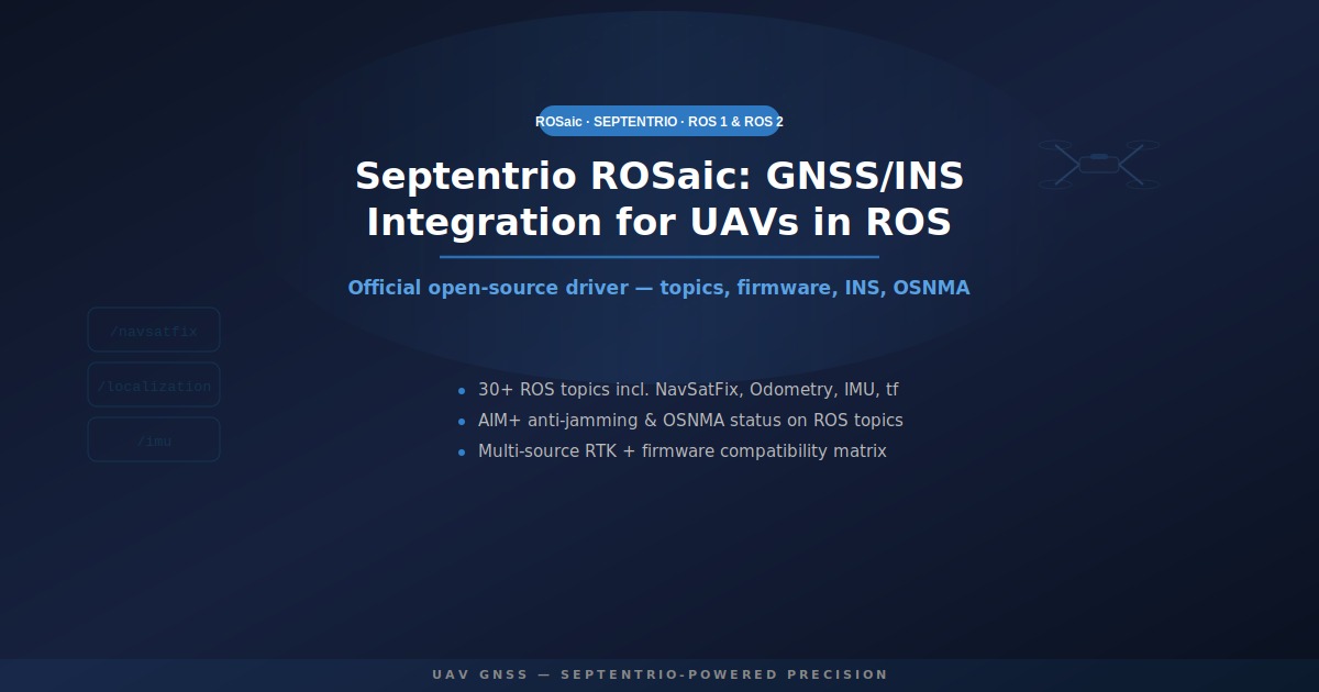 Septentrio ROSaic ROS driver integration guide for UAVs: topics, firmware, INS, OSNMA